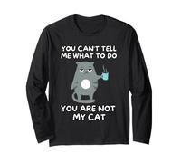 Non Puoi Dirmi Cosa Devo Fare, Non Sei Il Mio Gatto Maglia a Manica
