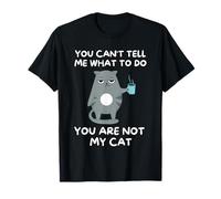 Non Puoi Dirmi Cosa Devo Fare, Non Sei Il Mio Gatto Maglietta
