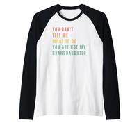 Non Puoi Dirmi Cosa Devo Fare, Non Sei Mia Nipote Maglia con Maniche Raglan