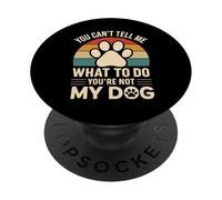 Non puoi dirmi cosa fare non sei il mio cane PopSockets PopGrip Adesivo