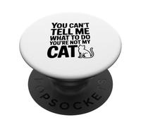 Non puoi dirmi cosa fare non sei il mio gatto PopSockets PopGrip Adesivo