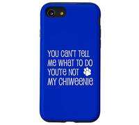 Non puoi dirmi cosa fare non sei la mia Chiweenie Custodia per iPhone SE (2020) / 7/8