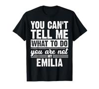 Non puoi dirmi Cosa Fare Non Sei la mia Emilia Divertente Maglietta