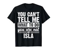 Non puoi dirmi Cosa Fare Non Sei la mia Isla Divertente Maglietta