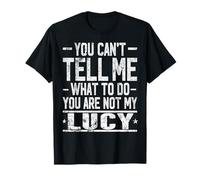 Non puoi dirmi Cosa Fare Non Sei la mia Lucy Maglietta