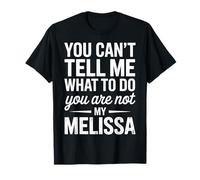 Non puoi dirmi Cosa Fare, Non Sei la mia Melissa Maglietta