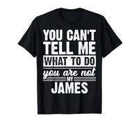Non puoi dirmi Cosa Fare Non Sei Mio James Divertente Maglietta