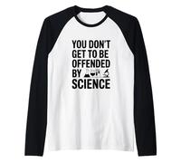 Non puoi Essere offeso dall'umorismo scientifico Maglia con Maniche Raglan