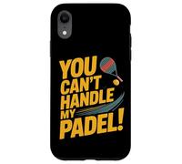 Non puoi gestire il mio padel Custodia per iPhone XR