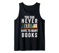 Non puoi mai Avere troppi Libri Amante dei Libri Uomini Donne Bambini Canotta