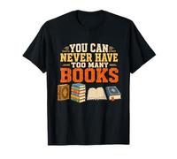 Non puoi mai Avere troppi Libri Funny Retro Reader Maglietta
