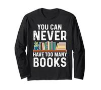Non puoi mai avere troppi libri per amanti dei libri Maglia a Manica