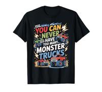 Non puoi mai Avere troppi Monster Trucks Maglietta