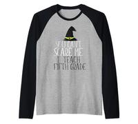 Non PUOI Scare Me Insegno Meme di Halloween di Quinta elementare Maglia con Maniche Raglan