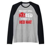 Non puoi Scrivere odio Senza Un Cappello Rosso Attivismo Protesta Maglia con Maniche Raglan