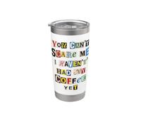 Non puoi spaventarmi, non ho ancora bevuto il mio caffè Bicchiere termico in acciaio inox doppia parete
