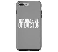 Non quel tipo di camicia da dottore Funny PHD Graduate Graduation Custodia per iPhone 7 Plus/8 Plus
