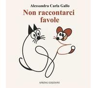 Non raccontarci favole
