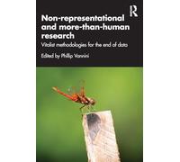 Non-representational and more-than-human research: Vitalist methodologies for the end of data