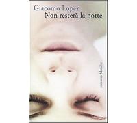 Non resterà la notte - [Marsilio]