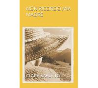 NON RICORDO MIA MADRE
