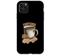 Non rido finché non ho bevuto il mio caffè - Divertente Custodia per iPhone 11 Pro Max