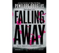 Non riesco a dimenticarti. Falling away. The Fall Away Series