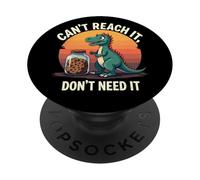 Non riesco a raggiungerlo non ne ho bisogno - T Rex Cookie Joke PopSockets PopGrip Adesivo