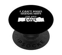 Non riesco a rendere tutti felici, io non sono DAVE PopSockets PopGrip Adesivo