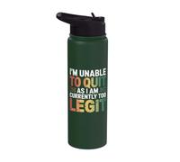 Non riesco a smettere perché attualmente sono troppo legittimo umorismo dicendo Stainless Steel Insulated Water Bottle