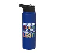 Non riesco a smettere perché attualmente sono troppo legittimo umorismo dicendo Stainless Steel Insulated Water Bottle
