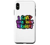 Non riesco nemmeno a pensare dritto LGBTQIA+ Divertimento Uomini Donne Ragazzo Ragazza Custodia per iPhone XS Max