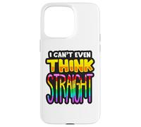 Non riesco nemmeno a pensare dritto LGBTQIA+ Divertimento Uomini Donne Ragazzo Ragazza Custodia per iPhone 15 Pro Max
