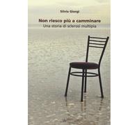Non riesco più a camminare. Una storia di sclerosi multipla