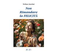 Non rimandare la felicità