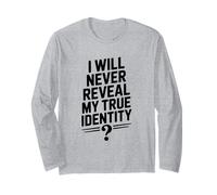 Non rivelerò mai la mia Vera identità Umorismo Segreto Maglia a Manica