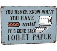 Non sai mai cosa hai finché non lo perdi, come la carta igienica, poster decorativo in ferro dall'aspetto vintage per casa, fattoria, bagno, toilette, bar, pub, caverna dell'uomo, 8x12 pollici