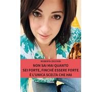 Non sai mai quanto sei forte, finché essere forte è l’unica scelta che hai