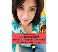 Non sai mai quanto sei forte, finché essere forte è l’unica scelta che hai