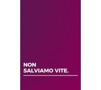 NON SALVIAMO VITE