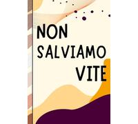Non salviamo vite - Taccuino professionale per appunti e idee | Quaderno elegante da ufficio: Elegante taccuino per appunti, idee e riflessioni | Idea ... per amici e colleghi | Design per l'ufficio