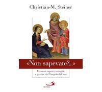 «Non sapevate?...». Verso un sapere coniugale a partire dal Vangelo di Luc...