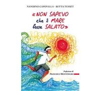 «Non sapevo che il mare fosse salato»