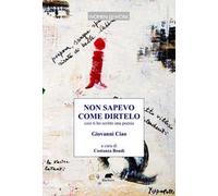 Non sapevo come dirtelo così ti ho scritto una poesia