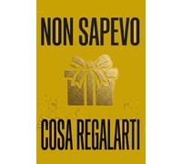 Non sapevo cosa regalarti: Un idea regalo divertente e utile: Agenda settimanale, Planner con orari e Taccuino per appunti e promemoria - Quaderno organizzativo simpatico per Amici, Colleghi e parenti