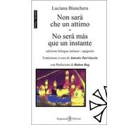 Non sarà che un attimo-No será más que un instante. Ediz. multilingue