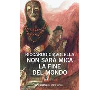 Non sarà mica la fine del mondo