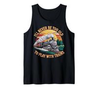 Non Sarò mai Troppo Vecchio per Giocare con i Treni Treno Canotta