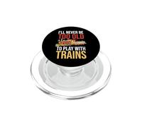 Non sarò mai troppo vecchio per giocare con il conduttore ferroviario dei treni PopSockets PopGrip per MagSafe