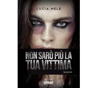 Non sarò più la tua vittima